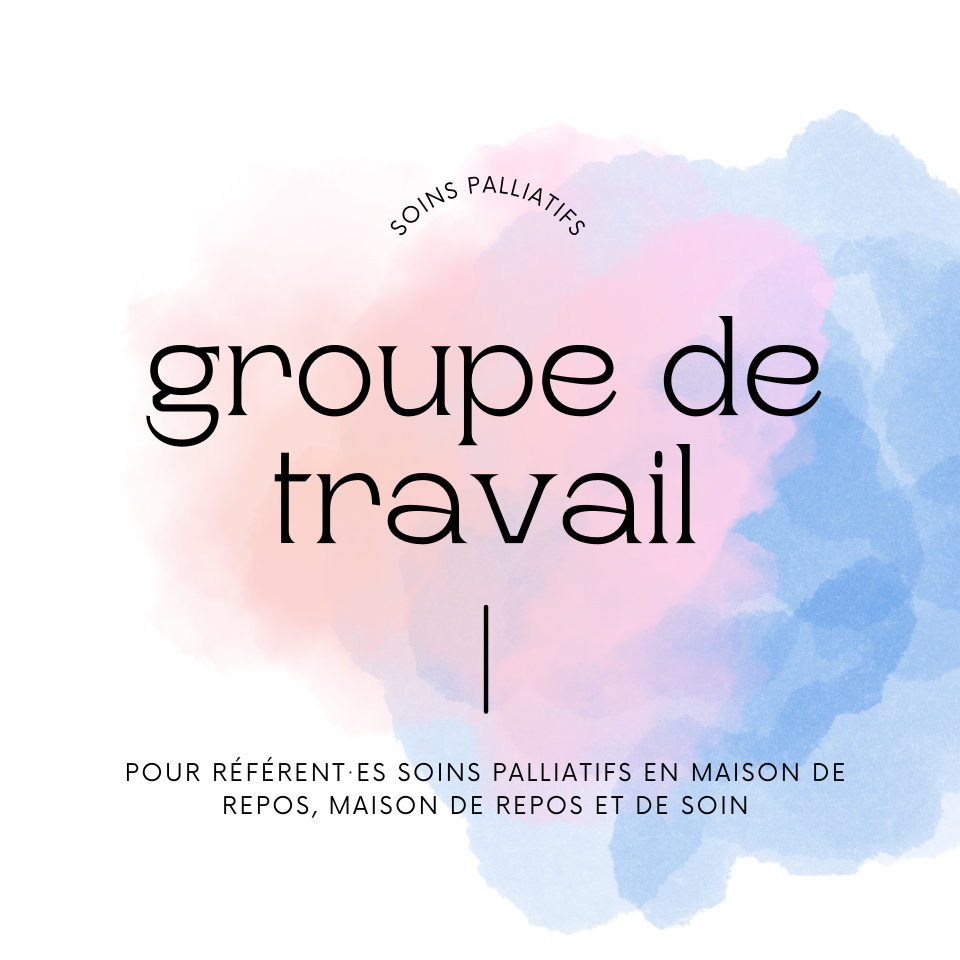 Groupe de travail Soins Palliatifs
